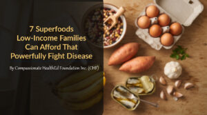 Read more about the article 7 Superfoods Low-Income Families Can Afford That Powerfully Fight Disease