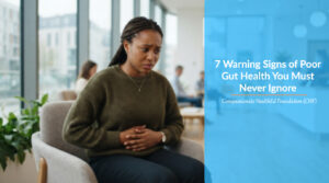 Read more about the article 7 Warning Signs of Poor Gut Health You Must Never Ignore